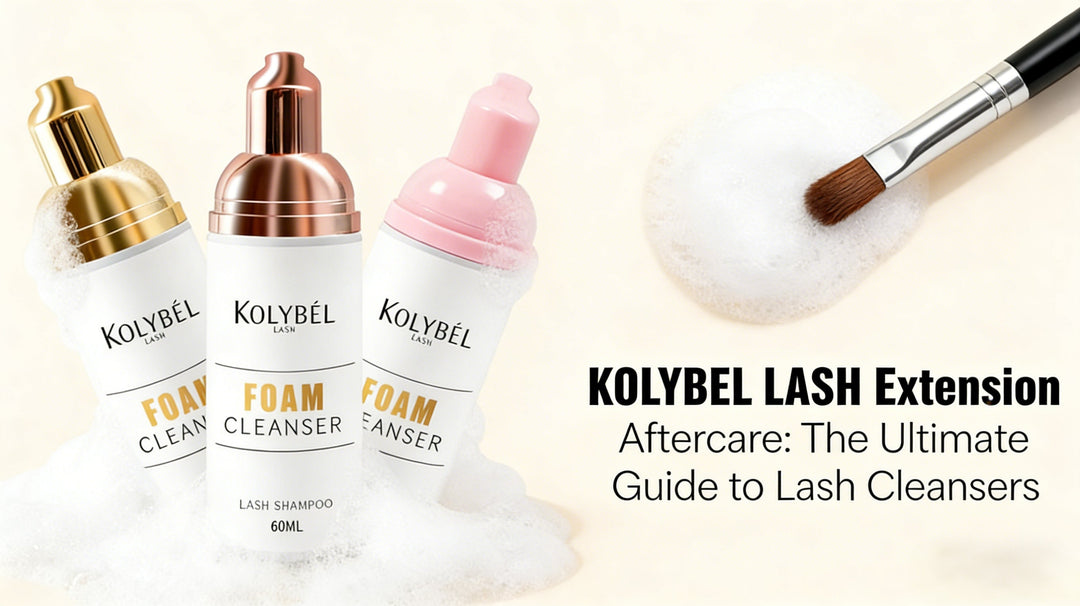 KOLYBEL LASH Extension Aftercare: The Ultimate Guide to Lash Cleansers